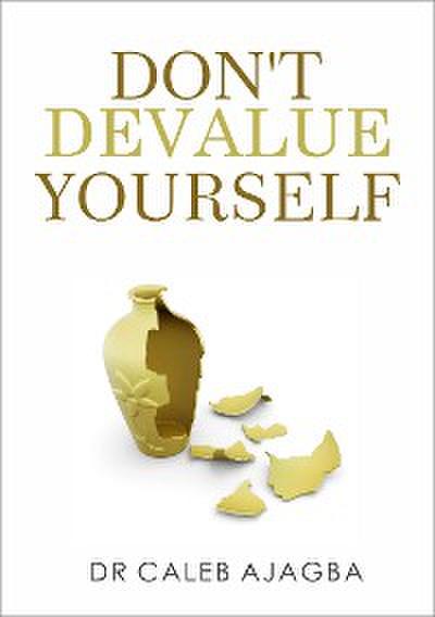 Don’t Devalue Yourself