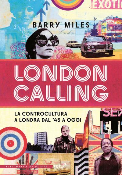 London calling. La controcultura a Londra dal ’45 a oggi