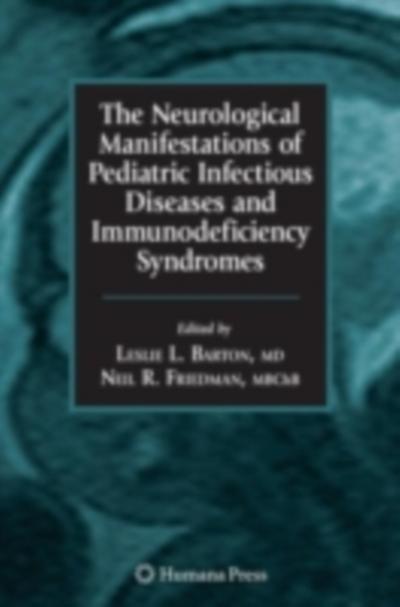 The Neurological Manifestations of Pediatric Infectious Diseases and Immunodeficiency Syndromes