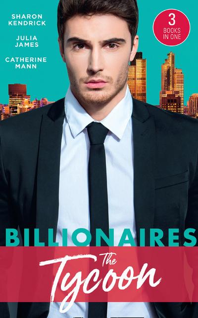 Billionaires: The Tycoon: The Billionaire’s Defiant Acquisition / A Tycoon to Be Reckoned With / The Boss’s Baby Arrangement
