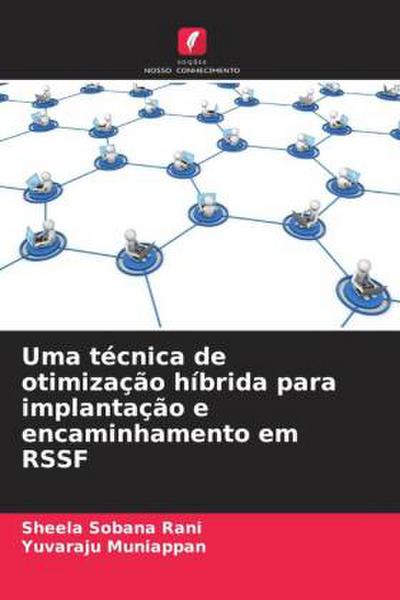 Uma técnica de otimização híbrida para implantação e encaminhamento em RSSF