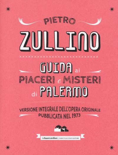 Guida ai piaceri e misteri di Palermo