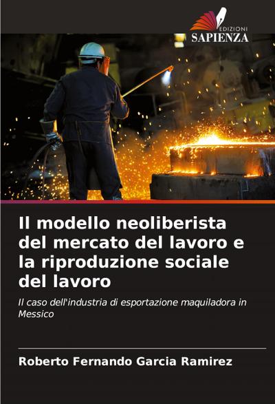 Il modello neoliberista del mercato del lavoro e la riproduzione sociale del lavoro