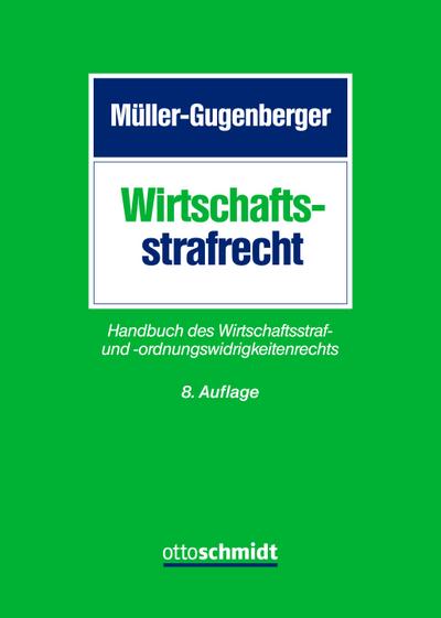 Wirtschaftsstrafrecht: Handbuch des Wirtschaftsstraf- und -ordnungswidrigkeitenrechts