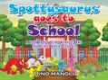 SPOTTYSAURUS GOES TO SCHOOL