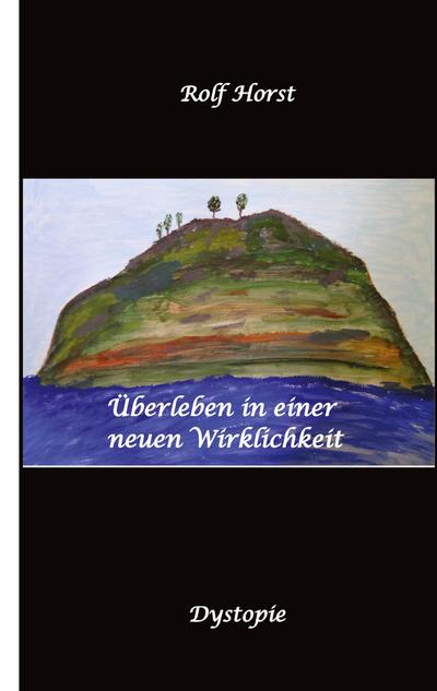 Überleben in einer neuen Wirklichkeit, Dystopie, Klimawandel, Tsunami, Bio, Bergbauernhof, Autismus, Trenntoilette, Windkraft, Photovoltaik, Solar, Wasserverbrauch, Konsumverhalten