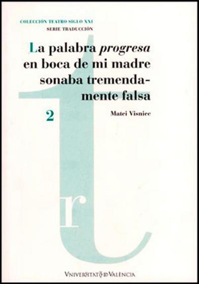 La palabra "progresa" en boca de mi madre sonaba tremendamente falsa