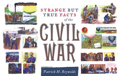 Strange But True Facts of the Civil War