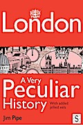 London, A Very Peculiar History