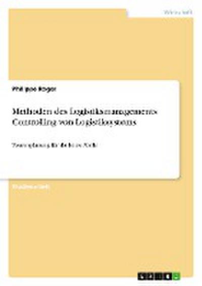 Methoden des Logistiksmanagements Controlling von Logistiksystems - Philippe Roger