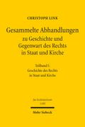 Gesammelte Abhandlungen zu Geschichte und Gegenwart des Rechts in Staat und Kirche