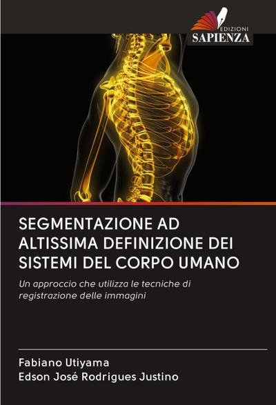 SEGMENTAZIONE AD ALTISSIMA DEFINIZIONE DEI SISTEMI DEL CORPO UMANO