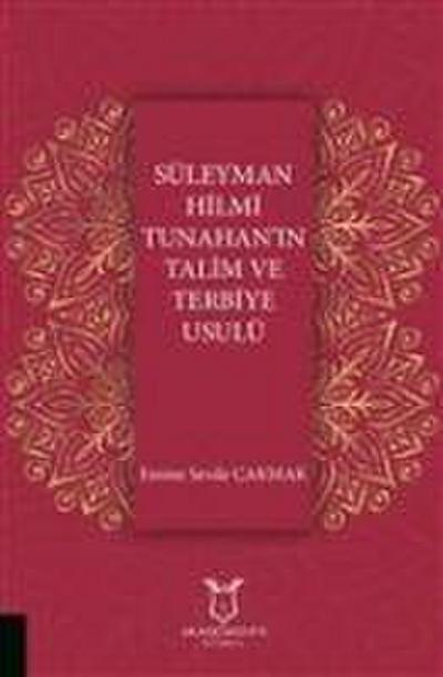 Süleyman Hilmi Tunahanin Talim ve Terbiye Usulü