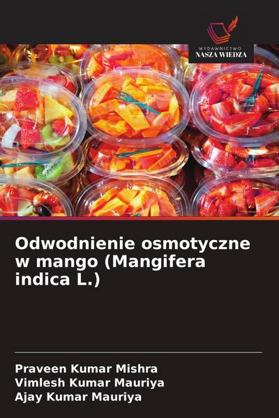 Odwodnienie osmotyczne w mango (Mangifera indica L.)