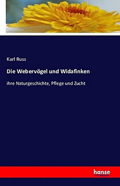 Die Webervögel und Widafinken