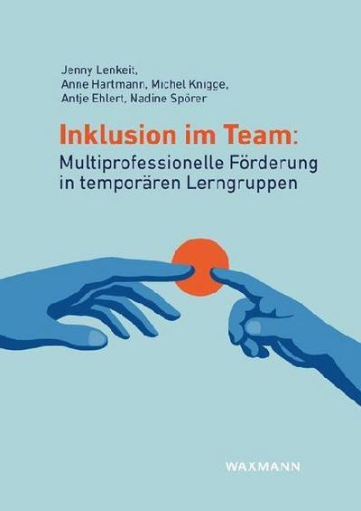 Inklusion im Team: Multiprofessionelle Förderung in temporären Lerngruppen