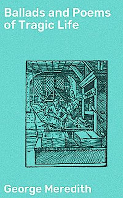 Ballads and Poems of Tragic Life