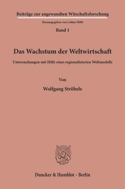 Das Wachstum der Weltwirtschaft.