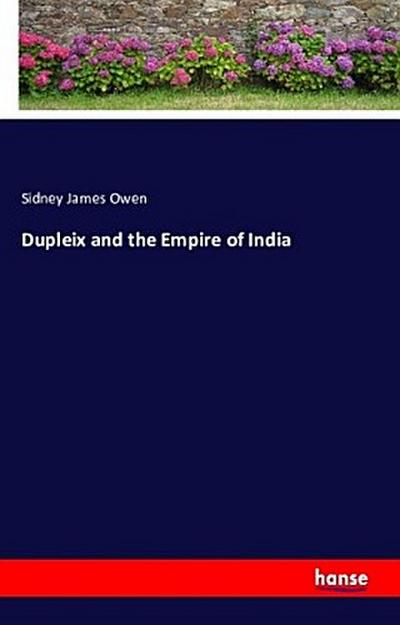 Dupleix and the Empire of India