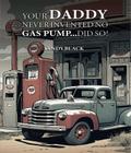 Your Daddy Never Invented No Gas Pump...Did So!