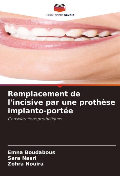 Remplacement de l’incisive par une prothèse implanto-portée