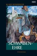 Schwaben-Ehre von Klaus Wanninger | Ebook