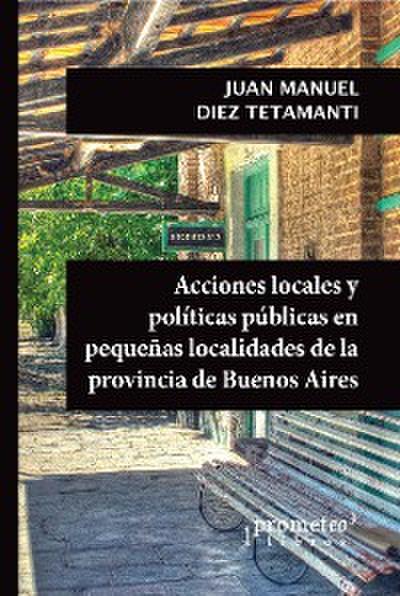 Acciones locales y políticas públicas en pequeñas localidades de la provincia de Buenos Aires