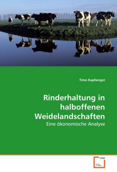 Rinderhaltung in halboffenen Weidelandschaften - Timo Kaphengst