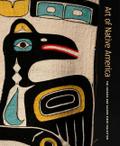 Art of Native America - The Charles and Valerie Diker Collec