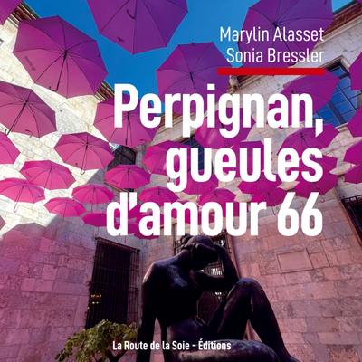 Perpignan, gueules d’amour 66
