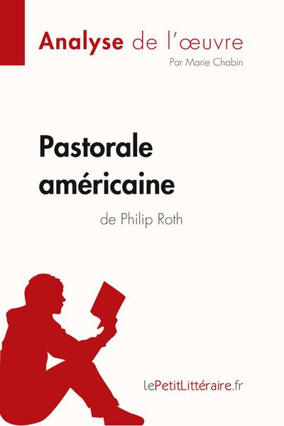 Pastorale américaine de Philip Roth (Analyse de l’oeuvre)