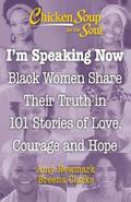 Chicken Soup for the Soul: I’m Speaking Now