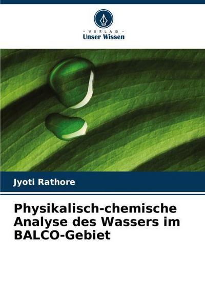 Physikalisch-chemische Analyse des Wassers im BALCO-Gebiet