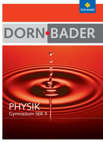 Dorn / Bader Physik SII - Ausgabe 2010 für Berlin, Rheinland-Pfalz, Schleswig-Holstein