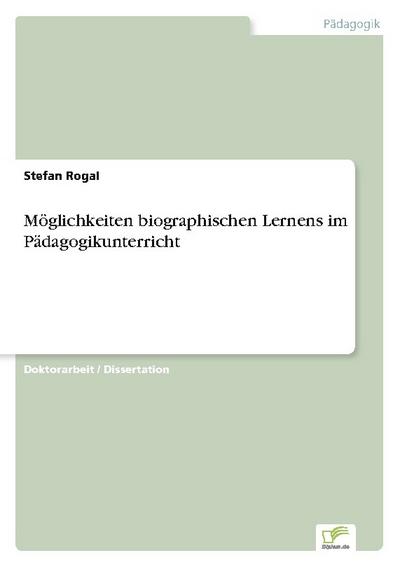 Möglichkeiten biographischen Lernens im Pädagogikunterricht