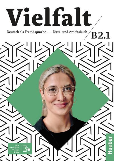 Vielfalt B2.1: Deutsch als Fremdsprache / Kurs- und Arbeitsbuch plus interaktive Version