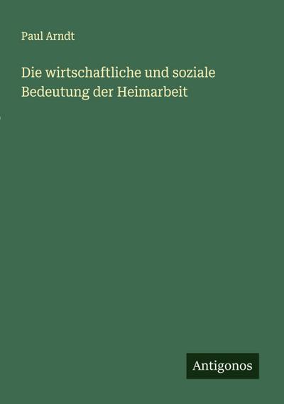 Die wirtschaftliche und soziale Bedeutung der Heimarbeit