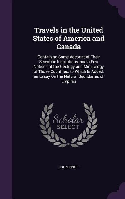 Travels in the United States of America and Canada: Containing Some Account of Their Scientific Institutions, and a Few Notices of the Geology and Min