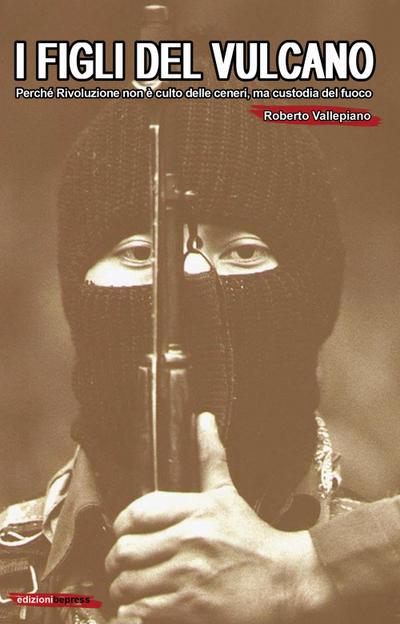 Vallepiano, R: I figli del vulcano. Perché rivoluzione non è