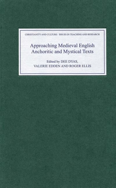 Approaching Medieval English Anchoritic and Mystical Texts