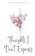Thoughts I Don’t Express