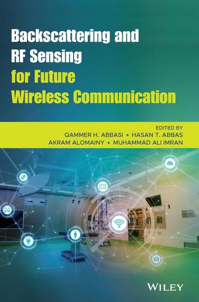 Backscattering and RF Sensing for Future Wireless Communication