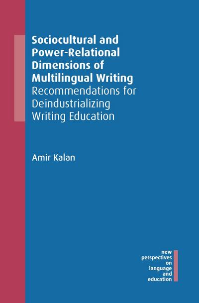 Sociocultural and Power-Relational Dimensions of Multilingual Writing