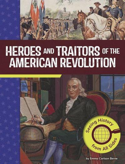 Heroes and Traitors of the American Revolution