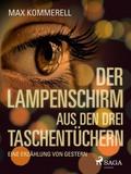 Der Lampenschirm aus den drei Tachentüchern. Eine 