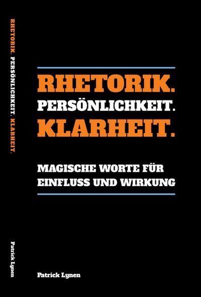 Rhetorik. Persönlichkeit. Klarheit.