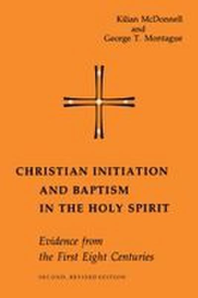 Christian Initiation and Baptism in the Holy Spirit