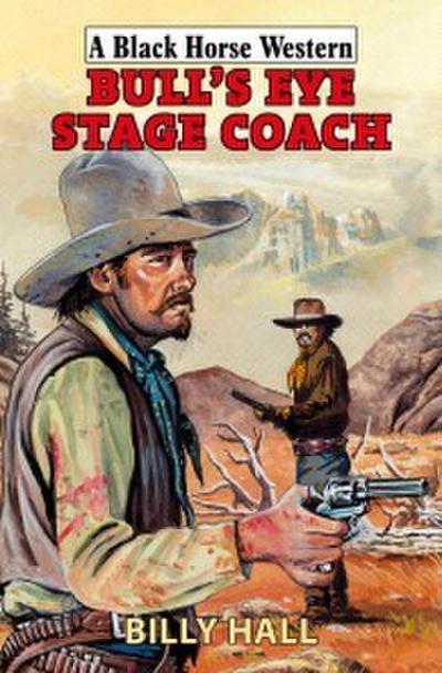 Bull’s Eye Stage Coach
