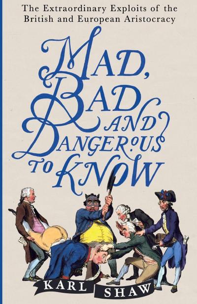 Mad, Bad and Dangerous to Know