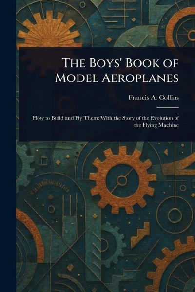 The Boys’ Book of Model Aeroplanes